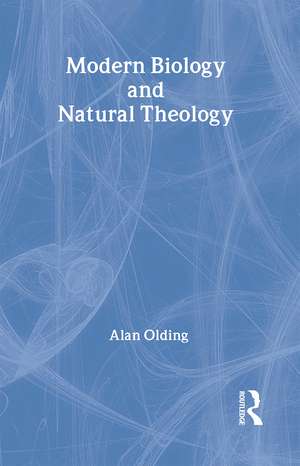 Modern Biology & Natural Theology de Alan Olding