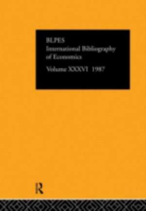 IBSS: Economics: 1987 Volume 36 de British Library of Political and Economic Science