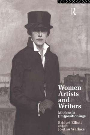 Women Artists and Writers: Modernist (Im)Positionings de B. J. Elliott