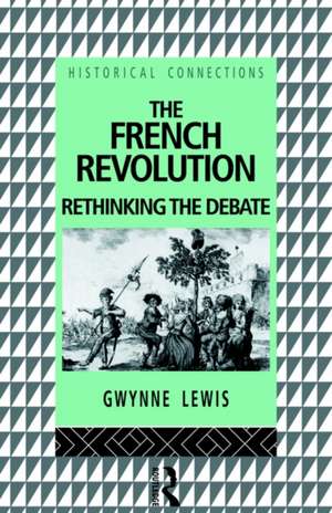 The French Revolution: Rethinking the Debate de Gwynne Lewis