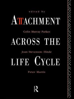 Attachment Across the Life Cycle de Colin Murray Parkes