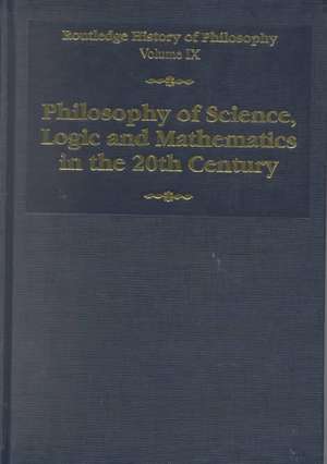 Routledge History of Philosophy Volume IX: Philosophy of the English-Speaking World in the Twentieth Century 1: Science, Logic and Mathematics de S. G. Shanker