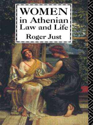 Women in Athenian Law and Life de Roger Just