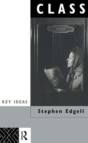 Class: Key Concept in Sociology de Stephen Edgell