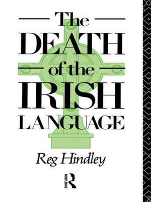 The Death of the Irish Language de Reg Hindley