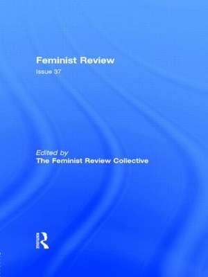 Feminist Review: Issue 37 de The Feminist Review Collective