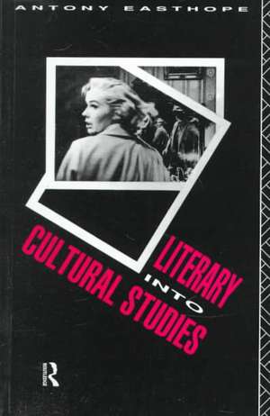 Literary into Cultural Studies de Antony Easthope