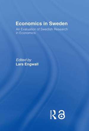 Economics in Sweden: An Evaluation of Swedish Research in Economics de Lars Engwall