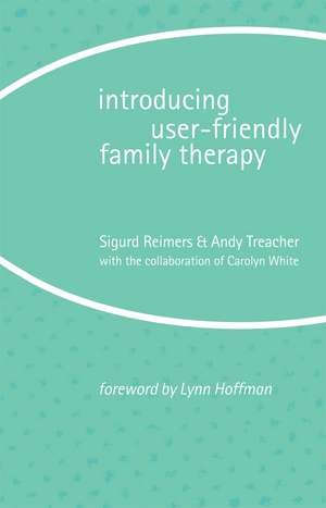 Introducing User-Friendly Family Therapy de Sigurd Reimers