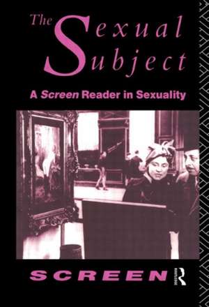 The Sexual Subject: Screen Reader in Sexuality de Mandy Merck