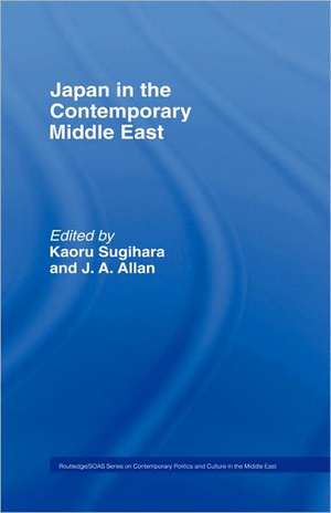 Japan and the Contemporary Middle East de J. A. Allan