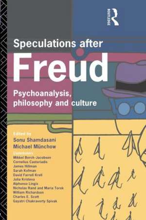 Speculations After Freud: Psychoanalysis, Philosophy and Culture de Michael Munchow