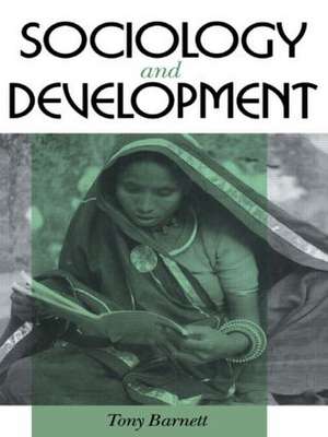 Sociology and Development de Tony Barnett