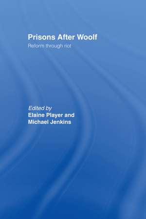 Prisons After Woolf: Reform through Riot de Elaine Player