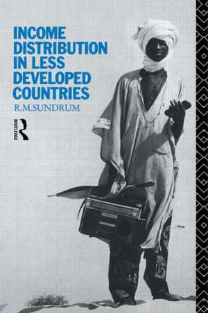 Income Distribution in Less Developed Countries de R. M. Sundrum