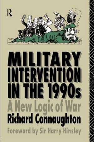 Military Intervention in the 1990s de Colonel Richard M Connaughton