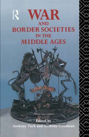 War and Border Societies in the Middle Ages de Anthony Goodman