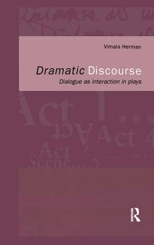 Dramatic Discourse: Dialogue as Interaction in Plays de Vimala Herman