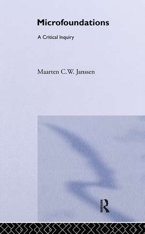 Microfoundations: A Critical Inquiry de Maarten Janssen