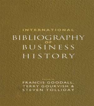 International Bibliography of Business History de Francis Goodall