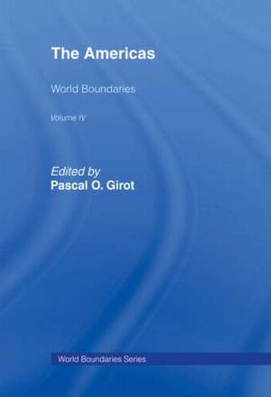 The Americas: World Boundaries Volume 4 de Pascal O. Girot