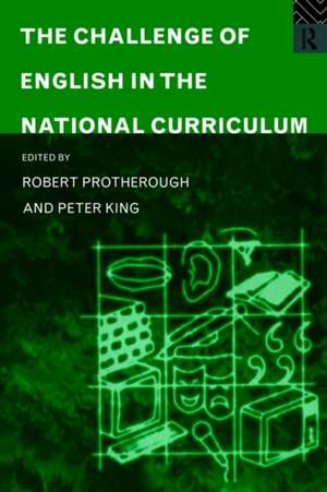 The Challenge of English in the National Curriculum de Peter King