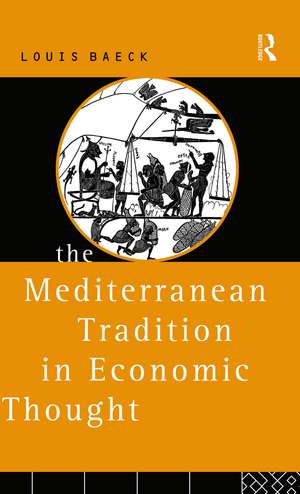 The Mediterranean Tradition in Economic Thought de Louis Baeck