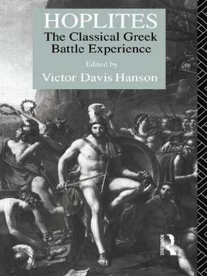 Hoplites: The Classical Greek Battle Experience de Victor Davis Hanson