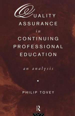 Quality Assurance in Continuing Professional Education: An Analysis de Philip Tovey