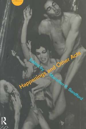 Happenings and Other Acts de Mariellen Sandford