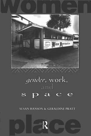 Gender, Work and Space de Susan Hanson