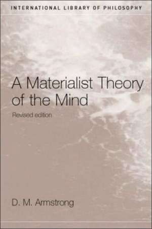 A Materialist Theory of the Mind de D.M. Armstrong