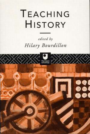 Teaching History de Hilary Bourdillon