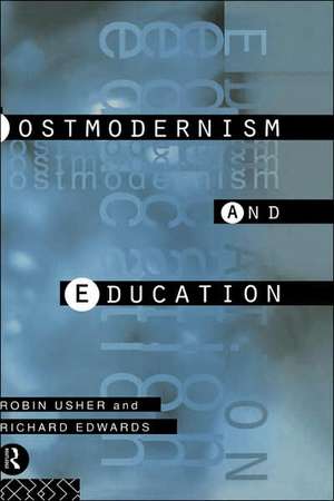 Postmodernism and Education: Different Voices, Different Worlds de Richard Edwards