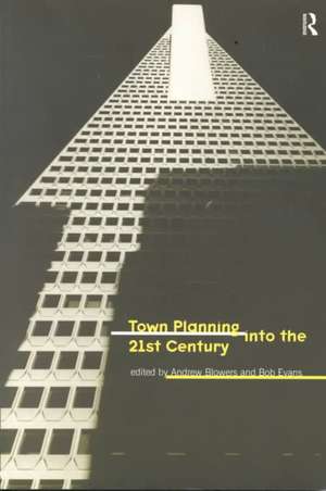 Town Planning into the 21st Century de Andy Blowers