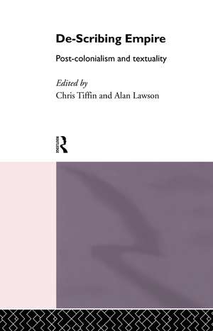 De-Scribing Empire: Post-Colonialism and Textuality de Alan Lawson