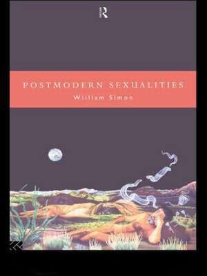 Postmodern Sexualities de William Simon