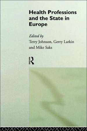 Health Professions and the State in Europe de Terry Johnson