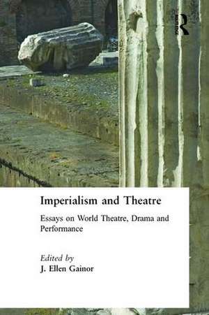 Imperialism and Theatre de J. Ellen Gainor