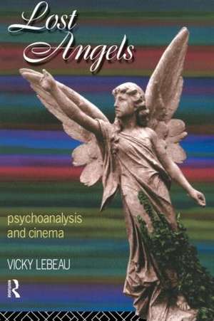 Lost Angels: Psychoanalysis and Cinema de Vicky LeBeau