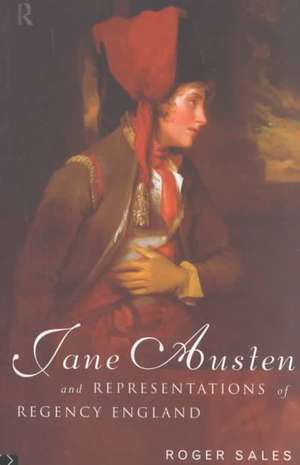 Jane Austen and Representations of Regency England de Roger Sales