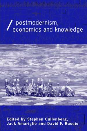 Post-Modernism, Economics and Knowledge de Jack Amariglio