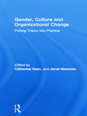 Gender, Culture and Organizational Change: Putting Theory into Practice de Catherine Itzen