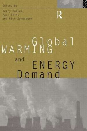 Global Warming and Energy Demand de Terry Barker