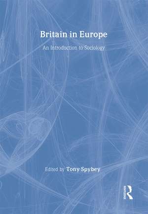 Britain in Europe: An Introduction to Sociology de Tony Spybey