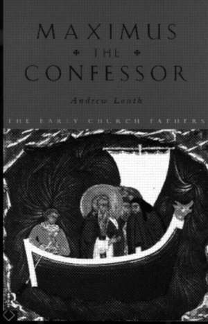 Maximus the Confessor de Andrew Louth