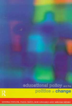 Educational Policy and the Politics of Change de Miriam Henry