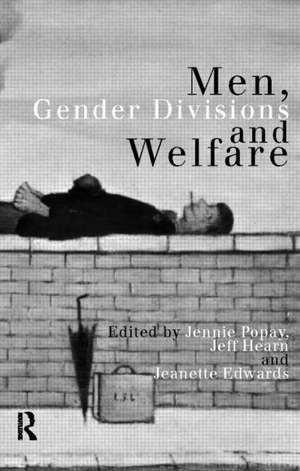 Men, Gender Divisions and Welfare de Jeanette Edwards