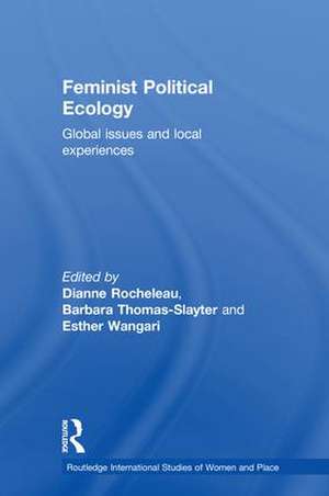 Feminist Political Ecology: Global Issues and Local Experience de Dianne Rocheleau