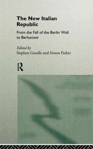 The New Italian Republic: From the Fall of the Berlin Wall to Berlusconi de Stephen Gundle